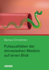 Pulsqualit&auml;ten der chinesischen Medizin auf einen Blick - Bartosz Chmielnicki