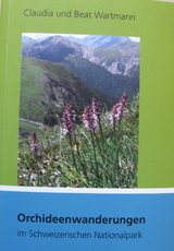 Orchideenwanderungen im Schweizerischen Nationalpark - Beat Wartmann, Claudia Wartmann