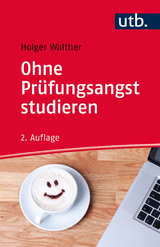 Ohne Pr&uuml;fungsangst studieren - Holger Walther