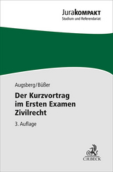 Der Kurzvortrag im Ersten Examen Zivilrecht - Augsberg, Steffen; Büßer, Janko