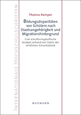 Bildungsdisparit&auml;ten von Sch&uuml;lern nach Staatsangeh&ouml;rigkeit und Migrationshintergrund - Thomas Kemper