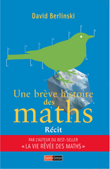Une br&egrave;ve histoire des maths - David Berlinski