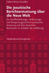 Die jesuitische Berichterstattung &uuml;ber die Neue Welt -  Galaxis Borja Gonzalez
