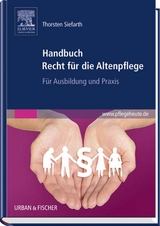 Handbuch Recht f&uuml;r die Altenpflege - Thorsten Siefarth