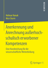 Anerkennung und Anrechnung au&szlig;erhochschulisch erworbener Kompetenzen - Helmar Hanak, Nico Sturm