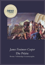 Die Pr&auml;rie (Die Steppe) - James Fenimore Cooper