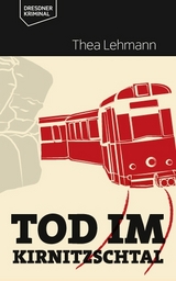 Tod im Kirnitzschtal - Thea Lehmann