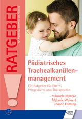P&auml;diatrisches Trachealkan&uuml;lenmanagement - Manuela Motzko, Melanie Weinert, Renate Flintrop
