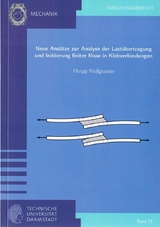 Neue Ans&auml;tze zur Analyse der Last&uuml;bertragung und Initiierung finiter Risse in Klebverbindungen - Philipp Wei&szlig;graeber