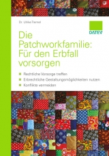 Die Patchworkfamilie: F&uuml;r den Erbfall vorsorgen - Dr. Ulrike Tremel