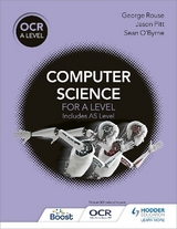 OCR A Level Computer Science - Rouse, George; Pitt, Jason; O'Byrne, Sean