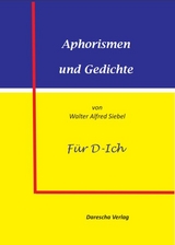 Aphorismen und Gedichte - Walter Alfred Siebel