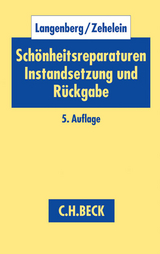 Sch&ouml;nheitsreparaturen, Instandsetzung und R&uuml;ckgabe - Hans Langenberg, Kai Zehelein