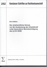 Der strafrechtliche Schutz vor der Ausbeutung der Arbeitskraft unter besonderer Ber&uuml;cksichtigung des &sect; 233 StGB - Boris Mattes