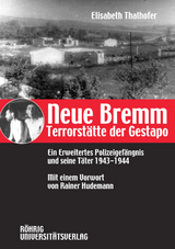 Neue Bremm - Terrorst&auml;tte der Gestapo - Elisabeth Thalhofer