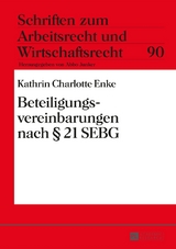 Beteiligungsvereinbarungen nach &sect; 21 SEBG - Kathrin Enke