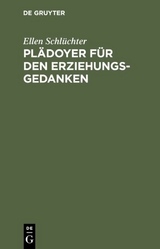 Pl&auml;doyer f&uuml;r den Erziehungsgedanken - Ellen Schl&uuml;chter