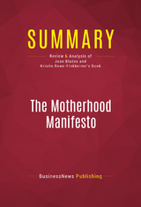 Summary: The Motherhood Manifesto -  BusinessNews Publishing