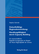 Zukunftsf&auml;hige Regionalentwicklung: Handlungsf&auml;higkeit durch Capacity Building - Stephan Schmidt