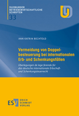 Vermeidung von Doppelbesteuerung bei internationalen Erb- und Schenkungsf&auml;llen - Ann-Katrin Bechtold