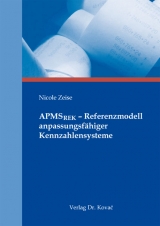 APMSREK - Referenzmodell anpassungsf&auml;higer Kennzahlensysteme - Nicole Zeise