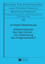 Aktienemissionen &uuml;ber das Internet &ndash; eine Gef&auml;hrdung des Anlegerschutzes? - Christoph Rodenh&auml;user