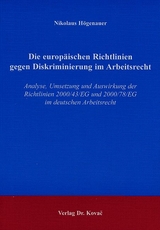 Die europ&auml;ischen Richtlinien gegen Diskriminierung im Arbeitsrecht - Nikolaus H&ouml;genauer