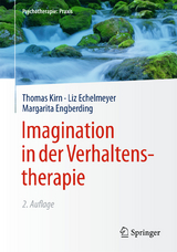 Imagination in der Verhaltenstherapie - Thomas Kirn, Liz Echelmeyer, Margarita Engberding