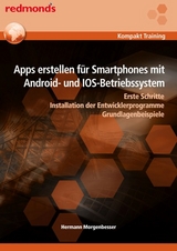 Apps erstellen für Smartphones mit Android- und IOS-Betriebssystem - Hermann Morgenbesser