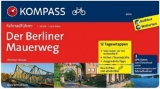 KOMPASS Fahrradf&uuml;hrer Der Berliner Mauerweg - Christian Nowak