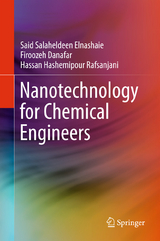 Nanotechnology for Chemical Engineers - Said Salaheldeen Elnashaie, Firoozeh Danafar, Hassan Hashemipour Rafsanjani