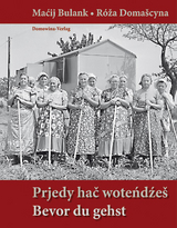 Prjedy hac wotendzes / Bevor du gehst - Macij Bulank, Roza Domascyna