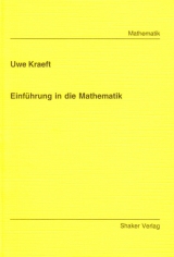 Einf&uuml;hrung in die Mathematik - Uwe Kraeft
