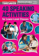 40 Speaking Activities for Lower-Level Classes - Bill Bowler, Ben Bowler