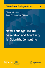 New Challenges in Grid Generation and Adaptivity for Scientific Computing - 