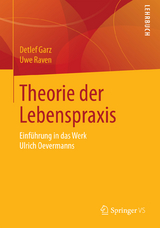 Theorie der Lebenspraxis - Detlef Garz, Uwe Raven