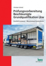 Pr&uuml;fungsvorbereitung Beschleunigte Grundqualifikation Lkw - Christian Schmid
