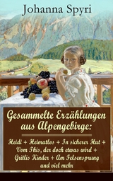 Gesammelte Erz&auml;hlungen aus Alpengebirge - Johanna Spyri