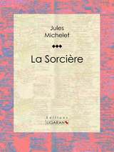 La Sorci&egrave;re - Jules Michelet,  Ligaran