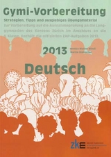 Aufnahmepr&uuml;fungen an Gymnasien, Deutsch 2013 - Monica Mutter Wiesli, Martin Steinacher