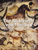 Die Bilderwelt von Lascaux - Iris Newton