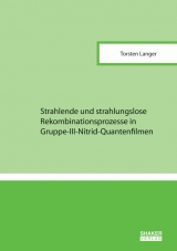 Strahlende und strahlungslose Rekombinationsprozesse in Gruppe-III-Nitrid-Quantenfilmen - Torsten Langer