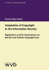 Adaptation of Copyright to the Information Society - G&uuml;zide Dilsen Bulut