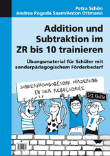 Addition und Subtraktion im ZR bis 10 trainieren - Petra Sch&ouml;n, Andrea Pogoda Saam, Anton Ottmann