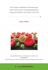 Die Analyse retikulierter Thrombozyten beim Hund mit den H&auml;matologieger&auml;ten Sysmex XT-2000iV und ADVIA 120/2120 - Dana Oellers