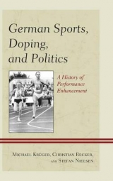 German Sports, Doping, and Politics - Michael Kr&uuml;ger, Christian Becker, Stefan Nielsen