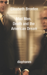 Mad Men, Death and the American Dream - Elisabeth Bronfen