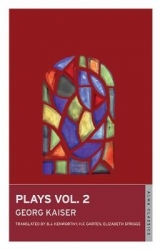 Plays: Vol 2 - Kaiser, Georg