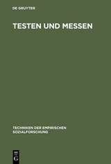 Techniken der empirischen Sozialforschung / Testen und Messen - 