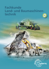 Fachkunde Land- und Baumaschinentechnik - Andreas Fehr, Richard Fischer, Stefan Fleischlin, Joachim Friese-Tapmeyer, Richard Friske, Herbert Ganzmann, Tobias Gscheidle, Rolf Gscheidle, Uwe Heider, Berthold Hohmann, Georg Huber, Achim van Huet, Wolfgang Keil, Rainer Lohuis, Jochen Mann, Malte Petersen, Bernd Schl&ouml;gl, Alois Wimmer